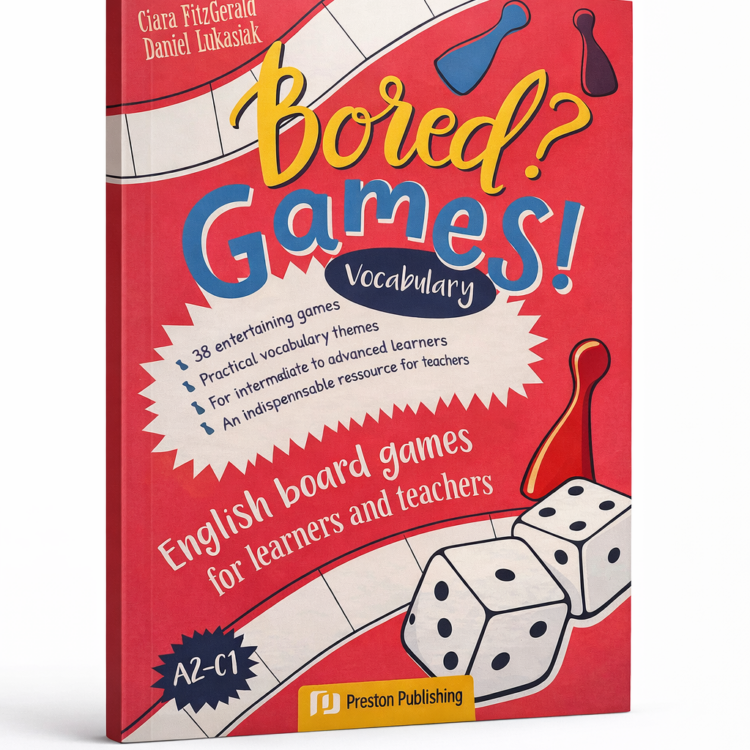 Bored? Games! English board games for learners and teachers (A2-C1). Vocabulary