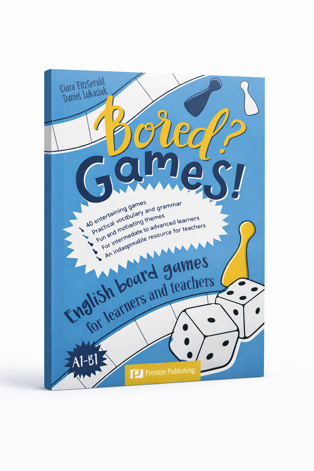 Bored? Games! English board games for learners and teachers (A1-B1)